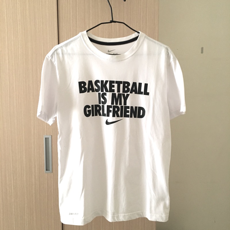 Nike basketball is my girlfriend