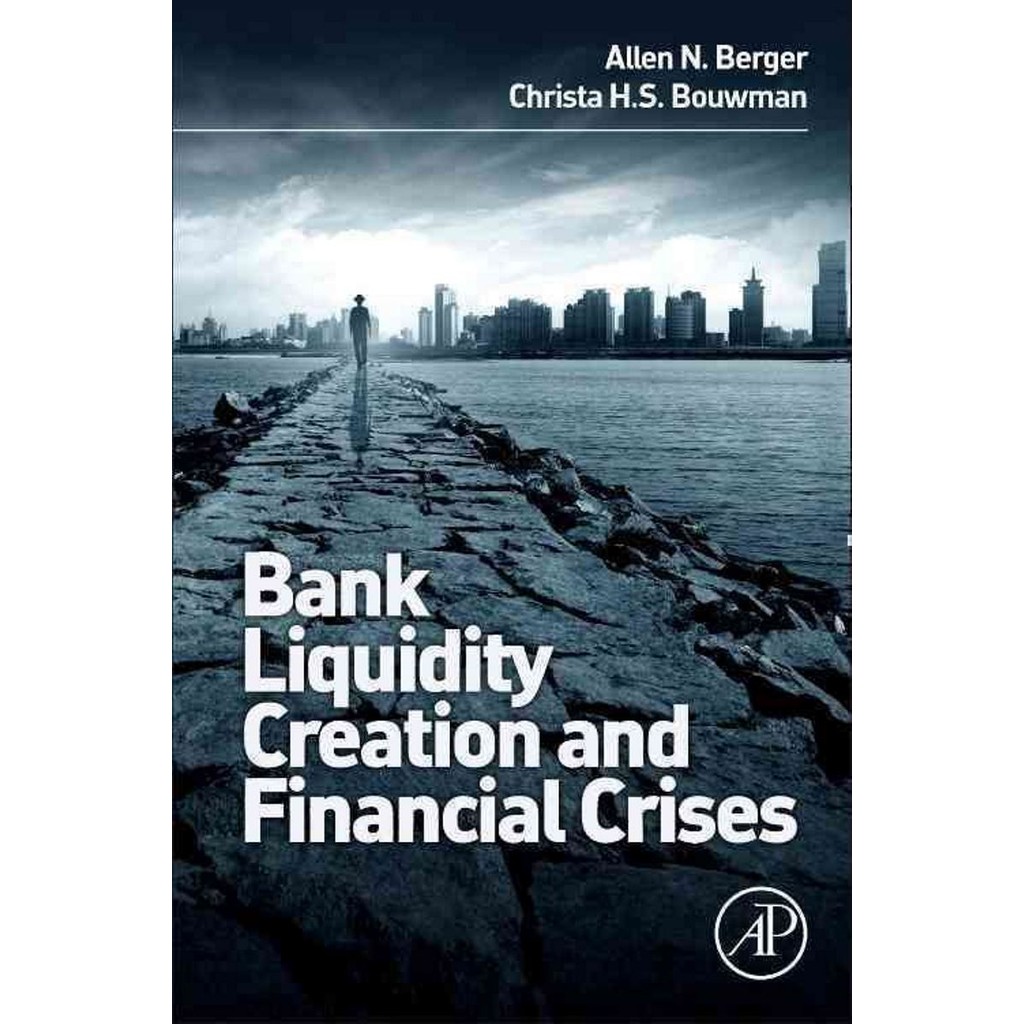 Bank Liquidity Creation and Financial Crisis ― New Perspectives(精裝 ...