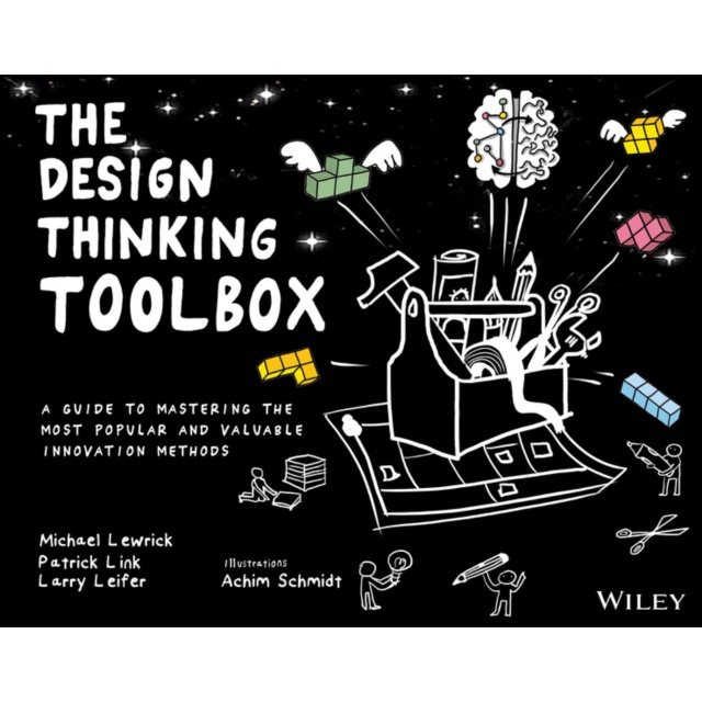 The Design Thinking Toolbox: A Guide To Mastering The Most Popular And ...