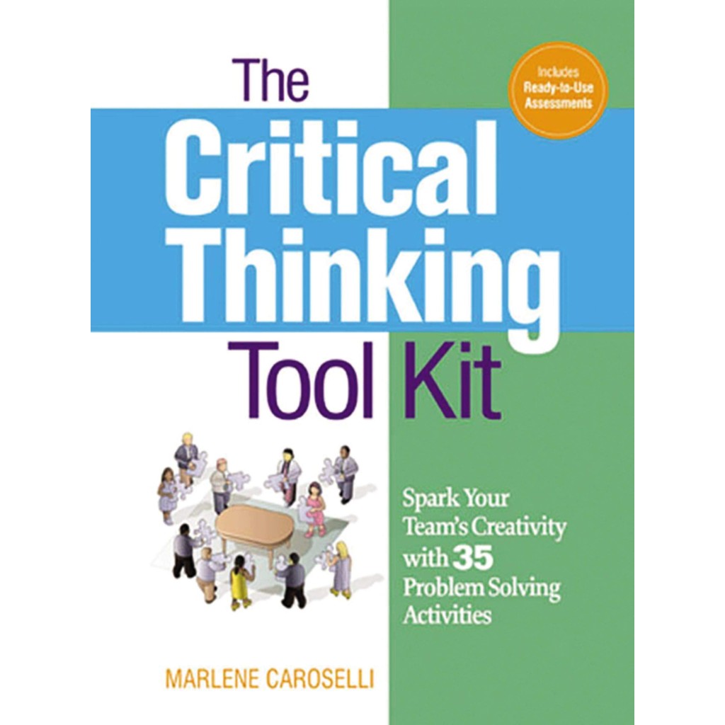 The Critical Thinking Tool Kit ─ Spark Your Team's Creativity With 35 ...