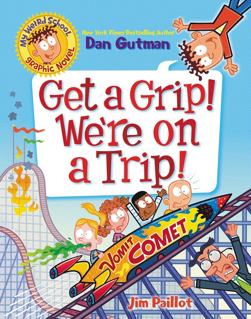 My Weird School Graphic Novel: Get a Grip! We're on a Trip!(精裝)/Dan ...