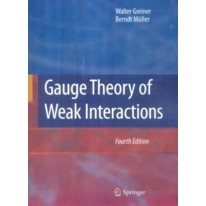 洋書 Gauge Theory of Weak Interactions Gauge Theory of Weak Interactions: Greiner, Walter, Müller, Berndt