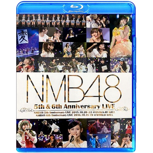 ＮＭＢ４８ ５ｔｈ ＆ ６ｔｈ Ａｎｎｉｖｅｒｓａｒｙ ＬＩＶＥ