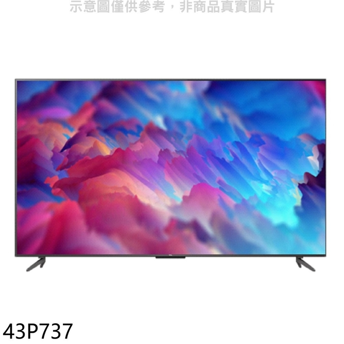 TCL【43P737】43吋4K連網電視(無安裝) | 蝦皮購物