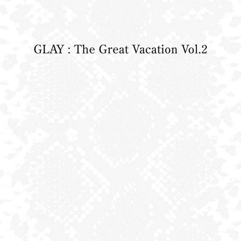 GLAY THE GREAT VACATION VOL.1 、2 ～SUPER BEST OF GLAY ～ 初回限定盤 TERU TAKURO HISASHI JIRO