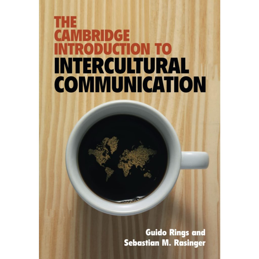 The Cambridge Introduction to Intercultural Communication /Guido Rings ...