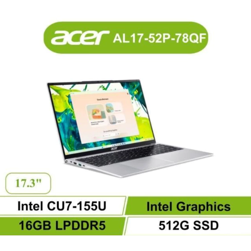 Acer AL17-52P-78QF：17.3 吋巨屏視野與 Core Ultra 7 核心，開啟 AI 大畫面辦公新境界！